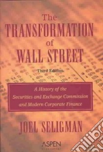 The Transformation of Wall Street libro in lingua di Seligman Joel