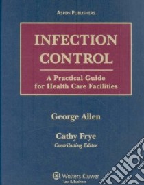 Infection Control libro in lingua di Allen George, Frye Cathy