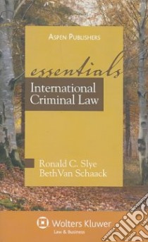 International Criminal Law libro in lingua di Slye Ronald C., Van Schaack Beth
