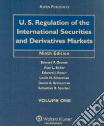 U.S. Regulation of the International Securities and Derivatives Markets libro in lingua di Greene Edward F., Rosen Edward J., Silverman Leslie N., Braverman Daniel A., Sperber Sebastian R.