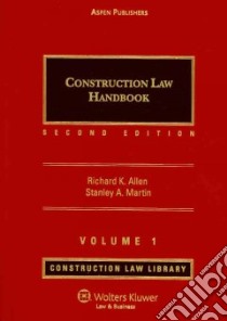 Construction Law Handbook libro in lingua di Allen Richard K., Martin Stanely A.