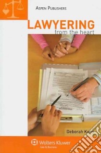 Lawyering from the Heart libro in lingua di Kenn Deborah