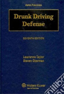 Drunk Driving Defense libro in lingua di Taylor Lawrence E., Oberman Steven