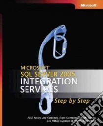 Microsoft SQL Server 2005 Integration Services Step by Step libro in lingua di Turley Paul, Kasprzak Joe, Cameron Scott, Iizuka Satoshi, Guzman Pablo