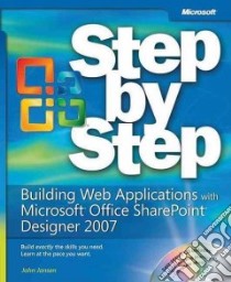 Building Web Applications With Microsoft Office Sharepoint Designer 2007 Step by Step libro in lingua di Jansen John