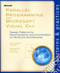 Parallel Programming With Microsoft Visual C++ libro in lingua di Campbell Colin, Miller Ade, Hey Tony (FRW), Sutter Herb (FRW)