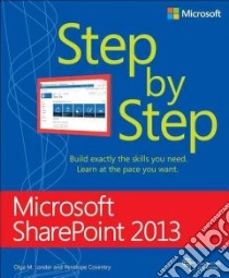 Microsoft Sharepoint 2013 Step by Step libro in lingua di Londer Olga M., Coventry Penelope