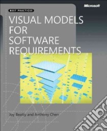 Visual Models for Software Requirements libro in lingua di Beatty Joy, Chen Anthony