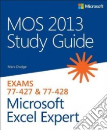 Mos 2013 for Microsoft Excel Expert libro in lingua di Dodge Mark