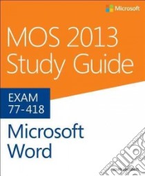 Mos 2013 Study Guide for Microsoft Word libro in lingua di Lambert Joan