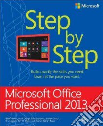 Microsoft Office Professional 2013 libro in lingua di Melton Beth, Dodge Mark, Swinford Echo, Couch Andrew, Legault Eric