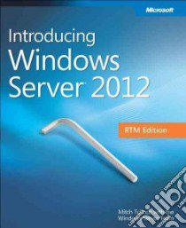 Introducing Windows Server 2012 Rtm Edition libro in lingua di Tulloch Mitch