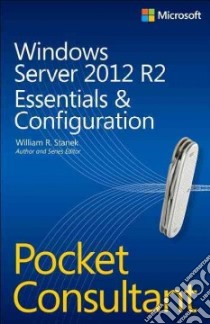 Windows Server 2012 R2 Pocket Consultant libro in lingua di Stanek William R.