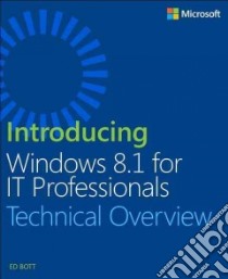 Introducing Windows 8.1 for It Professionals libro in lingua di Bott Ed