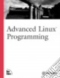 Advanced Linux Programming libro in lingua di Mitchell Mark, Oldham Jeffrey, Samuel Alex