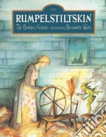 Rumpelstiltsken libro in lingua di Brothers Grimm, Watts Bernadette (ILT), Bell Anthea (TRN)