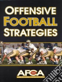 Offensive Football Strategies libro in lingua di American Football Coaches Association