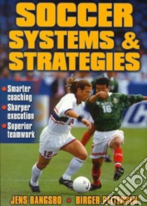 Soccer Systems & Strategies libro in lingua di Bangsbo Jens, Peitersen Birger