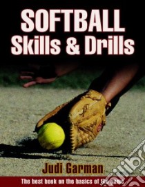 Softball Skills & Drills libro in lingua di Garman Judi