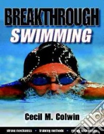 Breakthrough Swimming libro in lingua di Colwin Cecil