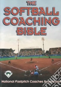 The Softball Coaching Bible libro in lingua di Joseph Jacquie (EDT), National Fastpitch Coaches Association (COR)