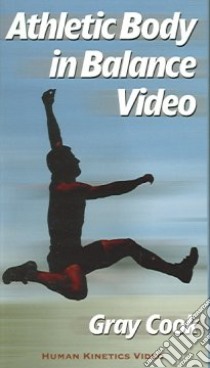Athletic Body in Balance libro in lingua di Cook Gray