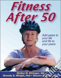 Fitness After 50 libro in lingua di Ettinger Walter H., Mitchell Brenda S. Ph.D., Blair Steven N.
