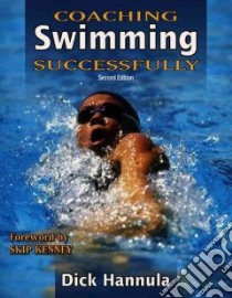 Coaching Swimming Successfully libro in lingua di Hannula Dick