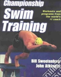 Championship Swim Training libro in lingua di Sweetenham Bill, Atkinson John