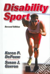 Disability Sport libro in lingua di Depauw Karen P., Gavron Susan J.
