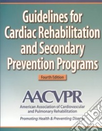 Guidelines for Cardiac Rehabilitation and Secondary Prevention Programs libro in lingua di Not Available (NA)