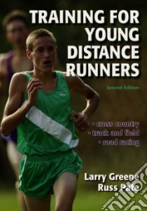 Training for Young Distance Runners libro in lingua di Greene Laurence S.