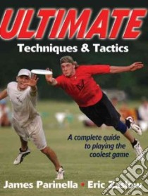 Ultimate Techniques & Tactics libro in lingua di Parinella James, Zaslow Eric