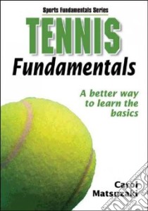 Tennis Fundamentals libro in lingua di Matsuzaki Carol