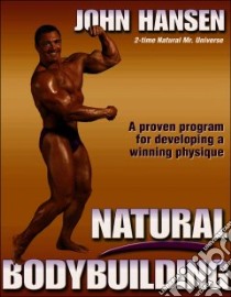 Natural Bodybuilding libro in lingua di Hansen John