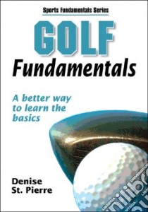Golf Fundamentals libro in lingua di St. Pierre Denise