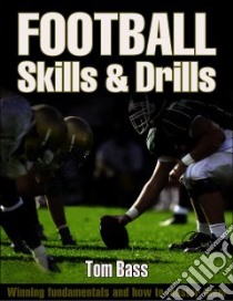 Football Skills & Drills libro in lingua di Bass Tom