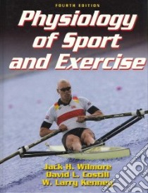Physiology Of Sport & Exercise 4th libro in lingua di Jack  Wilmore