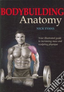 Bodybuilding Anatomy libro in lingua di Evans Nick