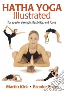Hatha Yoga Illustrated libro in lingua di Kirk Martin, Boon Brooke