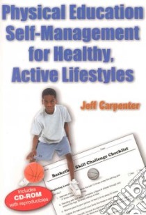 Physical Education Self-Management for Healthy Active Lifestyles libro in lingua di Carpenter Jeff