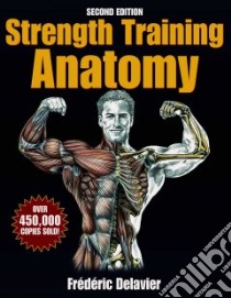 Strength Training Anatomy libro in lingua di Frederic Delavier
