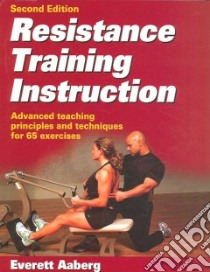 Resistance Training Instruction libro in lingua di Aaberg Everett