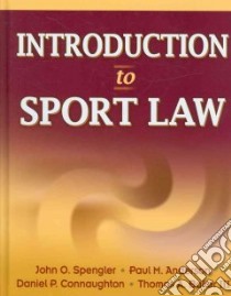 Introduction to Sport Law libro in lingua di Spengler John O. Ph.D., Anderson Paul M., Connaughton Daniel P., Baker Thomas A. III Ph.D.