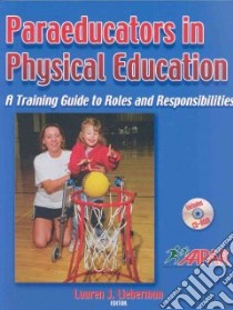 Paraeducators in Physical Education libro in lingua di Lieberman Lauren J. (EDT)