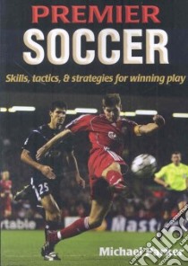 Premier Soccer libro in lingua di Parker Michael
