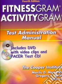 Fitnessgram/Activitygram Test Administration Manual libro in lingua di Cooper Institute (New York N. Y.), Meredith Marilu D. (EDT), Welk Gregory J. (EDT)