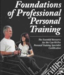 Foundations of Professional Personal Training libro in lingua di Anderson Gregory (EDT), Bates Mike (EDT), Cova Stephane (EDT), MacDonald Rod (EDT)