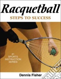 Racquetball libro in lingua di Fisher Dennis