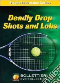 Deadly Drop Shots and Lobs libro in lingua di Bollettieri Nick